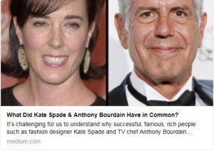 Medium: “What Did Kate Spade & Anthony Bourdain Have in Common?” |  